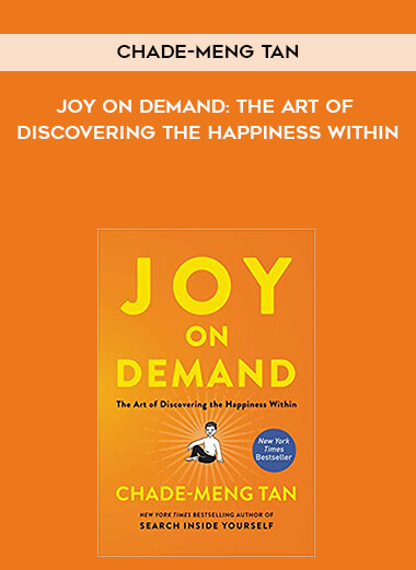 598-Chade-Meng-Tan---Joy-On-Demand-The-Art-Of-Discovering-The-Happiness-Within.jpg