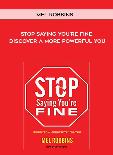6-Mel-Robbins---Stop-Saying-Youre-Fine-Discover-A-More-Powerful-You.jpg