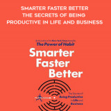 600-Charles-Duhigg---Smarter-Faster-Better-The-Secrets-Of-Being-Productive-In-Life-And-Business