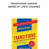 601-William-Bridges---Transitions-Making-Sense-Of-Lifes-Changes