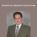61-Tad-James---Secrets-of-Creating-Your-Future