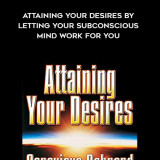 627-Genevieve-Behrend---Attaining-Your-Desires-By-Letting-Your-Subconscious-Mind-Work-For-You