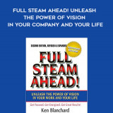 631-Ken-Blanchard-Jesse-Stoner---Full-Steam-Ahead-Unleash-The-Power-Of-Vision-In-Your-Company-And-Your-Life