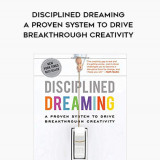 633-Josh-Linkner---Disciplined-Dreaming-A-Proven-System-To-Drive-Breakthrough-Creativity