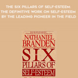 638-Nathaniel-Branden---The-Six-Pillars-Of-Self-Esteem-The-Definitive-Work-On-Self-Esteem-By-The-Leading-Pioneer-In-The-Field