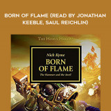 65-Nick-Kyme---Born-Of-Flame-read-by-Jonathan-Keeble-Saul-Reichlin