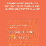 650-Michelle-Gielan---Broadcasting-Happiness-The-Science-Of-Igniting-And-Sustaining-Positive-Change