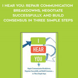 659-Donny-Ebenstein---I-Hear-You-Repair-Communication-Breakdowns-Negotiate-Successfully-And-Build-Consensus-In-Three-Simple-Steps