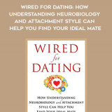 669-Stan-Tatkin---Wired-For-Dating-How-Understanding-Neurobiology-And-Attachment-Style-Can-Help-You-Find-Your-Ideal-Mate