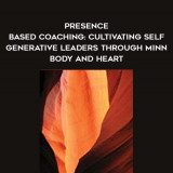 70-Doug-Silsbee---Presence---Based-Coaching-Cultivating-Self---Generative-Leaders-Through-Minn---Body-and-Heart