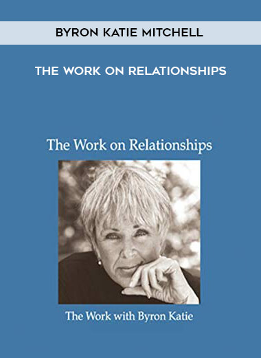 700-Byron-Katie-Mitchell---The-Work-On-Relationships.jpg