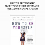 706-Ellen-Hendriksen---How-To-Be-Yourself-Quiet-Your-Inner-Critic-And-Rise-Above-Social-Anxiety