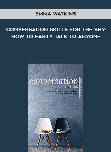 711-Emma-Watkins---Conversation-Skills-For-The-Shy-How-To-Easily-Talk-To-Anyone.jpg