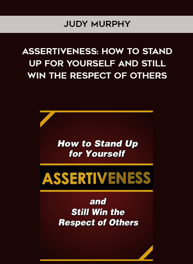 712-Judy-Murphy---Assertiveness-How-To-Stand-Up-For-Yourself-And-Still-Win-The-Respect-Of-Others.jpg
