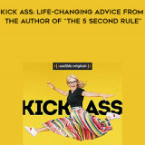 719-Mel-Robbins---Kick-Ass-Life-Changing-Advice-From-The-Author-Of-The-5-Second-Rule