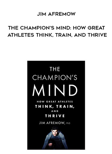 722-Jim-Afremow---The-Champions-Mind-How-Great-Athletes-Think-Train-And-Thrive.jpg
