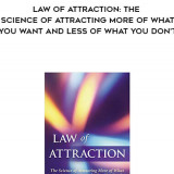724-Michael-Losier---Law-Of-Attraction-The-Science-Of-Attracting-More-Of-What-You-Want-And-Less-Of-What-You-Dont