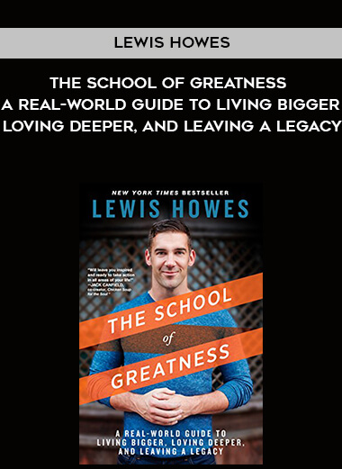 726-Lewis-Howes---The-School-Of-Greatness-A-Real-World-Guide-To-Living-Bigger-Loving-Deeper-And-Leaving-A-Legacy.jpg
