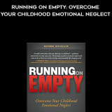 735-Jonice-Webb-Christine-Musello---Running-On-Empty-Overcome-Your-Childhood-Emotional-Neglect