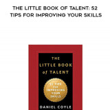 742-Daniel-Coyle---The-Little-Book-Of-Talent-52-Tips-For-Improving-Your-Skills