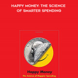 744-Elizabeth-Dunn-Michael-Norton---Happy-Money-The-Science-Of-Smarter-Spending
