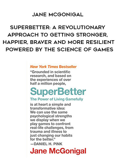 747-Jane-McGonigal---SuperBetter-A-Revolutionary-Approach-To-Getting-Stronger-Happier-Braver-And-More-Resilient-Powered-By-The-Science-Of-Games.jpg