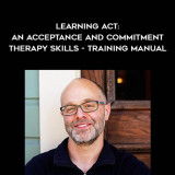 75-Jason-Luoma---Learning-Act-An-Acceptance-and-Commitment-Therapy-Skills---Training-Manual