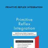 75-Primitive-Reflex-Integration---Kathy-Johnson