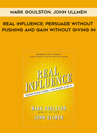 752-Mark-Goulston-John-Ullmen---Real-Influence-Persuade-Without-Pushing-And-Gain-Without-Giving-In.jpg