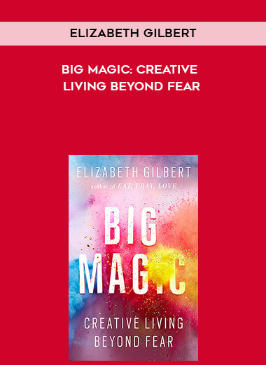 753-Elizabeth-Gilbert---Big-Magic-Creative-Living-Beyond-Fear.jpg