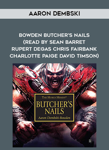 76-Aaron-Dembski---Bowden---Butchers-Nails-read-by-Sean-Barret---Rupert-Degas---Chris-Fairbank---Charlotte-Paige---David-Timson.jpg