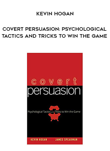 764-Kevin-Hogan---Covert-Persuasion-Psychological-Tactics-And-Tricks-To-Win-The-Game.jpg