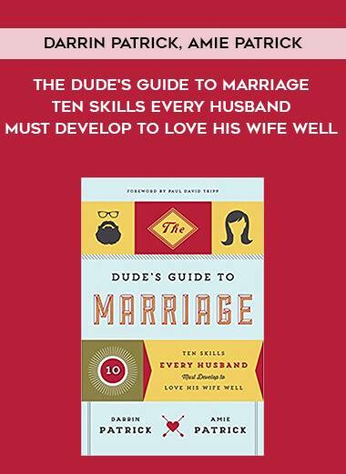 774-Darrin-Patrick-Amie-Patrick---The-Dudes-Guide-To-Marriage-Ten-Skills-Every-Husband-Must-Develop-To-Love-His-Wife-Well.jpg