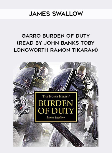 78-James-Swallow---Garro---Burden-Of-Duty-read-by-John-Banks---Toby-Longworth---Ramon-Tikaram.jpg