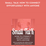 788-Betty-Bohm---Small-Talk-How-To-Connect-Effortlessly-With-Anyone