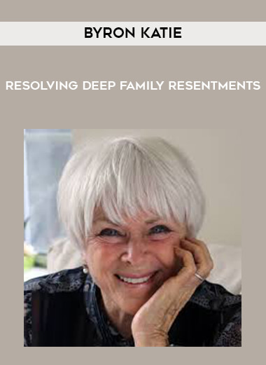 79-Byron-Katie---Resolving-Deep-Family-Resentments.jpg