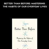 790-Gretchen-Rubin---Better-Than-Before-Mastering-The-Habits-Of-Our-Everyday-Lives
