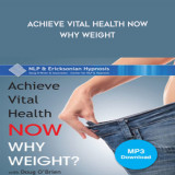 7Doug-OBrien---Achieve-Vital-Health-Now---Why-Weight.jpg