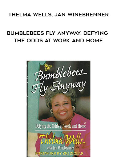 806-Thelma-Wells-Jan-Winebrenner---Bumblebees-Fly-Anyway-Defying-The-Odds-At-Work-And-Home.jpg