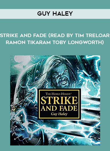 81-Guy-Haley---Strike-And-Fade-read-by-Tim-Treloar---Ramon-Tikaram---Toby-Longworth.jpg