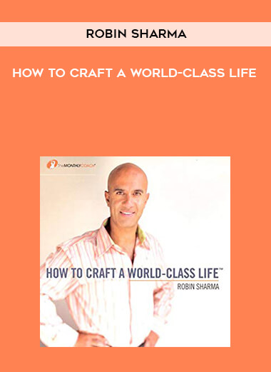 820-Robin-Sharma---How-To-Craft-A-World-Class-Life.jpg