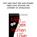 828-Allan-Pease-Barbara-Pease---Why-Men-Want-Sex-And-Women-Need-Love-Solving-The-Mystery-Of-Attraction