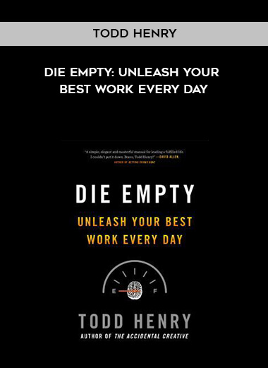 835-Todd-Henry---Die-Empty-Unleash-Your-Best-Work-Every-Day.jpg