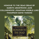 84-Gav-Thorpe---Honour-To-The-Dead-read-by-Gareth-Armstrong---Jane-Collingwood---Jonathan-Keeble---Luke-Thompson---David-Timson