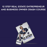 84-JAY-MORRISON--12-Step-Real-Estate-Entrepreneur-and-Business-Owner-Crash-Course
