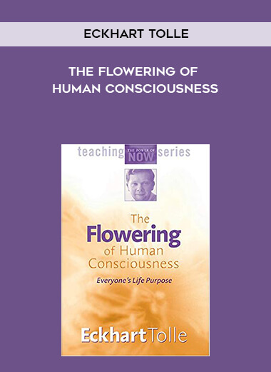 844-Eckhart-Tolle---The-Flowering-Of-Human-Consciousness.jpg
