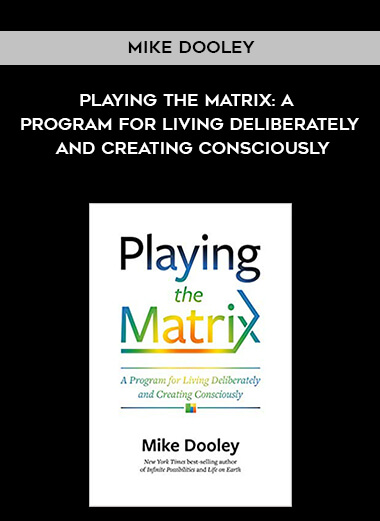 848-Mike-Dooley---Playing-The-Matrix-A-Program-For-Living-Deliberately-And-Creating-Consciously.jpg