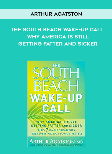 860-Arthur-Agatston---The-South-Beach-Wake-Up-Call-Why-America-Is-Still-Getting-Fatter-And-Sicker.jpg