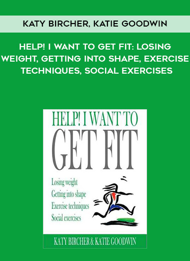 866-Katy-Bircher-Katie-Goodwin---Help-I-Want-To-Get-Fit-Losing-Weight-Getting-Into-Shape-Exercise-Techniques-Social-Exercises.jpg