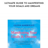 867-Glenn-Harrold---Ultimate-Guide-To-Manifesting-Your-Goals-And-Dreams